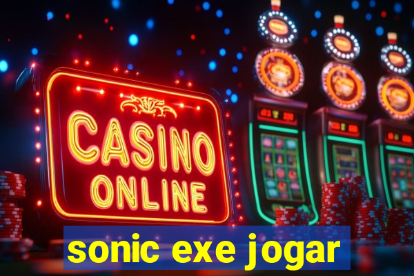 sonic exe jogar